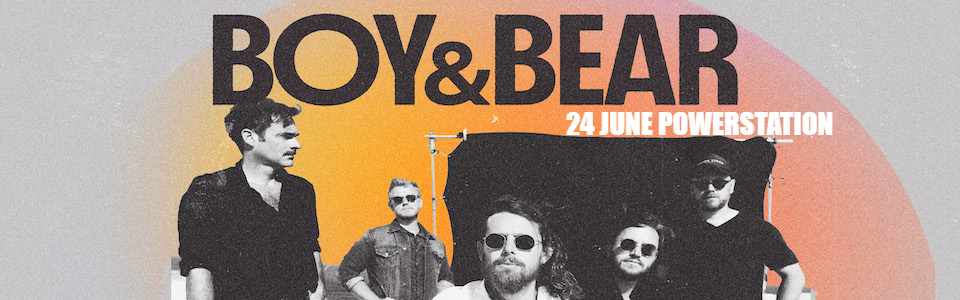 BOY & BEAR (SOLD OUT)