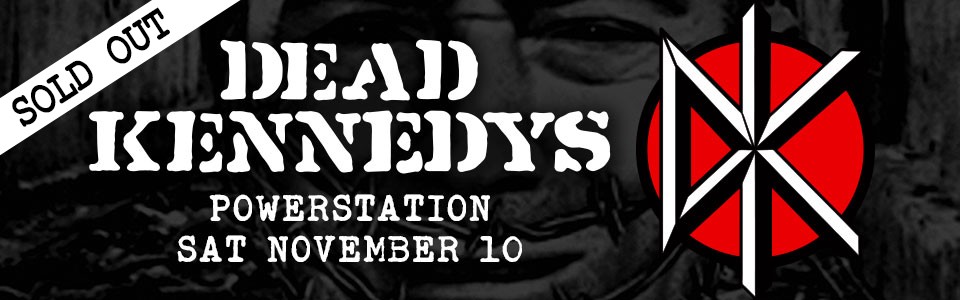 DEAD KENNEDYS (SOLD OUT)