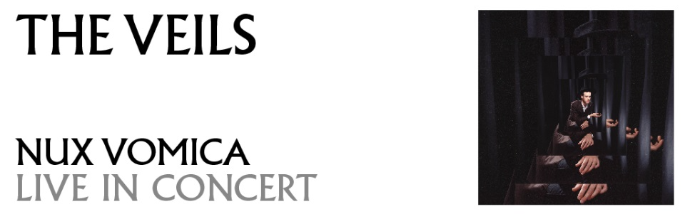 THE VEILS - NUX VOMICA LIVE IN CONCERT with SILICON