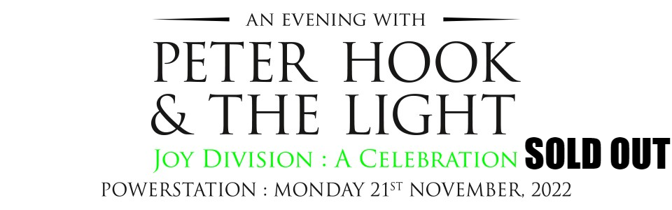 PETER HOOK & THE LIGHT (SOLD OUT)