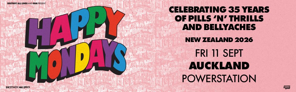 HAPPY MONDAYS '35th Anniversary of Pills N' Thrills and Bellyaches'