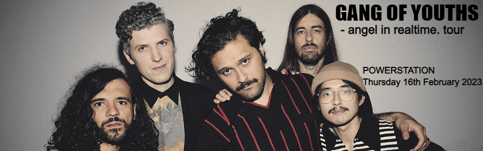 GANG OF YOUTHS - angel in realtime. tour