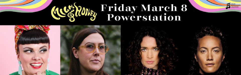 MILK & HONEY FESTIVAL - Tami Neilson, Nadia Reid, Julia Deans, Ria Hall, Sandy Mill
